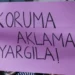 Hukuk şiddete ‘kılıf’ yapılıyor