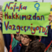 Otoriterleşen İktidar İlk Olarak Kadının Temel Haklarını Hedef Alır